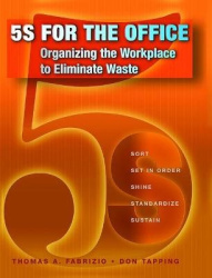 5S for the Office - Organizing the Workplace to Eliminate Waste
