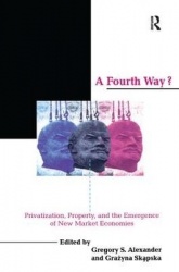 A Fourth Way? - Privatization, Property, and the Emergence of New Market Economies