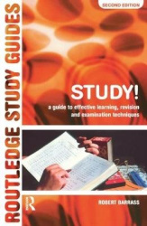 Study! - A Guide to Effective Learning, Revision and Examination Techniques