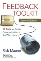 Feedback Toolkit - 16 Tools for Better Communication in the Workplace, Second Edition