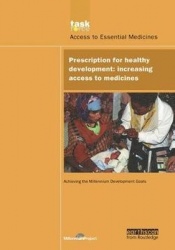 UN Millennium Development Library: Prescription for Healthy Development - Increasing Access to Medicines