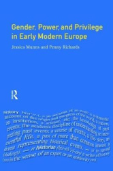 Gender, Power and Privilege in Early Modern Europe - 1500 - 1700