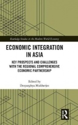 Economic Integration in Asia - Key Prospects and Challenges with the Regional Comprehensive Economic Partnership