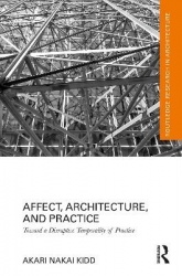 Affect, Architecture, and Practice - Toward a Disruptive Temporality of Practice