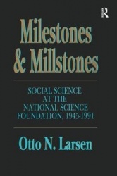 Milestones and Millstones - Social Science at the National Science Foundation 1945-1991