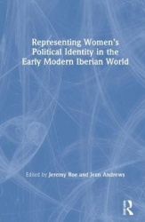 Representing Women’s Political Identity in the Early Modern Iberian World