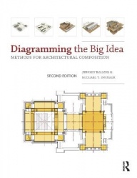 Diagramming the Big Idea - Methods for Architectural Composition