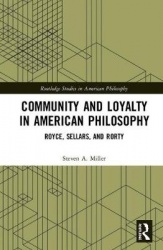 Community and Loyalty in American Philosophy - Royce, Sellars, and Rorty