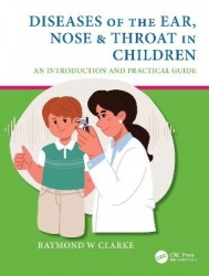 Diseases of the Ear, Nose & Throat in Children - An Introduction and Practical Guide