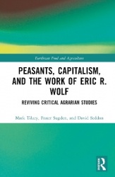 Peasants, Capitalism, and the Work of Eric R. Wolf - Reviving Critical Agrarian Studies