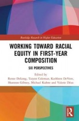 Working Toward Racial Equity in First-Year Composition - Six Perspectives