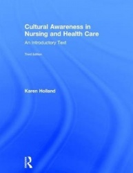 Cultural Awareness in Nursing and Health Care - An Introductory Text