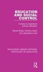 Education and Social Control - A Study in Progressive Primary Education