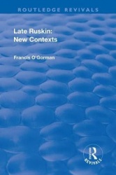 Late Ruskin: New Contexts - New Contexts