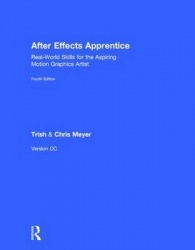 After Effects Apprentice - Real-World Skills for the Aspiring Motion Graphics Artist
