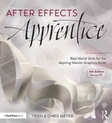 After Effects Apprentice - Real-World Skills for the Aspiring Motion Graphics Artist