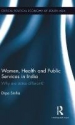 Women, Health and Public Services in India - Why are states different?