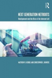 Next Generation Netroots - Realignment and the Rise of the Internet Left