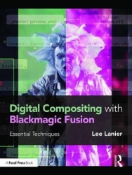 Digital Compositing with Blackmagic Fusion - Essential Techniques