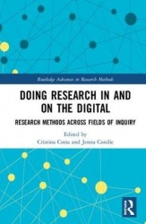 Doing Research In and On the Digital - Research Methods across Fields of Inquiry