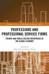 Professions and Professional Service Firms - Private and Public Sector Enterprises in the Global Economy