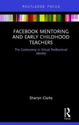 Facebook Mentoring and Early Childhood Teachers - The Controversy in Virtual Professional Identity