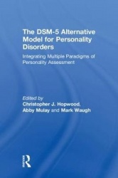 The DSM-5 Alternative Model for Personality Disorders - Integrating Multiple Paradigms of Personality Assessment
