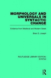 Morphology and Universals in Syntactic Change - Evidence from Medieval and Modern Greek
