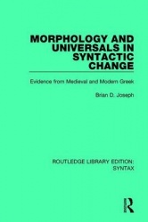 Morphology and Universals in Syntactic Change - Evidence from Medieval and Modern Greek