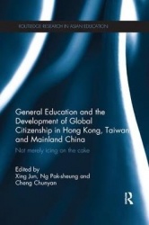 General Education and the Development of Global Citizenship in Hong Kong, Taiwan and Mainland China - Not Merely Icing on the Ca