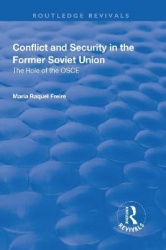 Conflict and Security in the Former Soviet Union - The Role of the OSCE