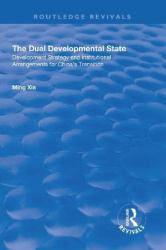 The Dual Developmental State - Development Strategy and Institutional Arrangements for China's Transition