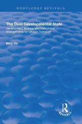 The Dual Developmental State - Development Strategy and Institutional Arrangements for China's Transition