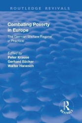Combating Poverty in Europe - The German Welfare Regime in Practice