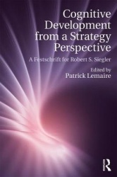 Cognitive Development from a Strategy Perspective - A Festschrift for Robert Siegler