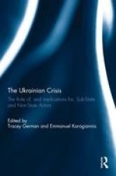 The Ukrainian Crisis - The Role of, and Implications for, Sub-State and Non-State Actors