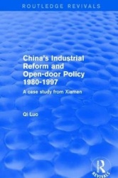China's Industrial Reform and Open-door Policy 1980-1997: A Case Study from Xiamen - A Case Study from Xiamen