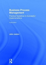 Business Process Management - Practical Guidelines to Successful Implementations