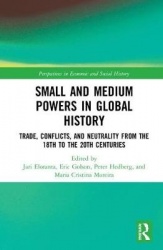 Small and Medium Powers in Global History - Trade, Conflicts, and Neutrality from the 18th to the 20th Centuries