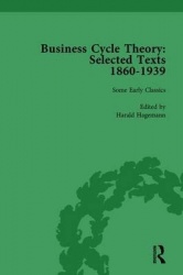 Business Cycle Theory, Part I Volume 1 - Selected Texts, 1860-1939