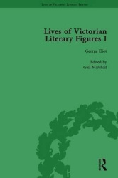 Lives of Victorian Literary Figures, Part I, Volume 1 - George Eliot, Charles Dickens and Alfred, Lord Tennyson by their Contemp