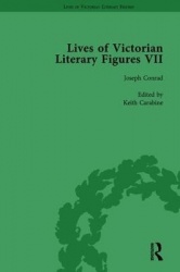 Lives of Victorian Literary Figures, Part VII, Volume 1 - Joseph Conrad, Henry Rider Haggard and Rudyard Kipling by their Contem