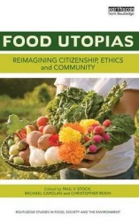 Food Utopias - Reimagining citizenship, ethics and community