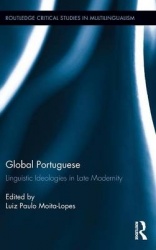 Global Portuguese - Linguistic Ideologies in Late Modernity