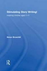 Stimulating Story Writing! - Inspiring children aged 7-11