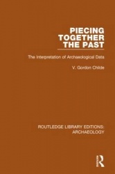 Piecing Together the Past - The Interpretation of Archaeological Data