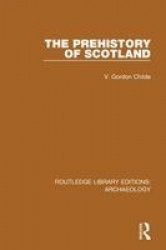 The Prehistory Of Scotland