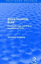Voice Terminal Echo (Routledge Revivals) - Postmodernism and English Renaissance Texts