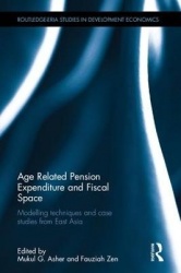 Age Related Pension Expenditure and Fiscal Space - Modelling techniques and case studies from East Asia
