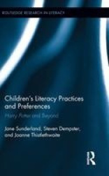 Children's Literacy Practices and Preferences - Harry Potter and Beyond